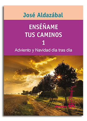 Portada Enséñame tus caminos 1. Adviento y Navidad día tras día