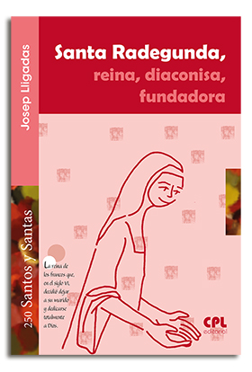 Portada Santa Radegunda, reina, diaconisa, fundadora