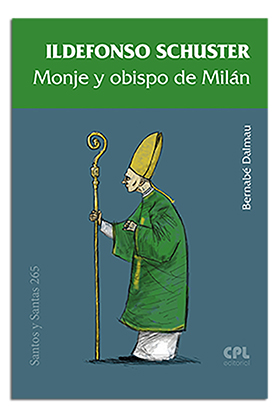 Portada Ildefonso Schuster, monje y obispo de Milán