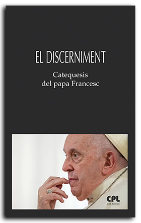 Portada El discerniment. Catequesis del papa Francesc