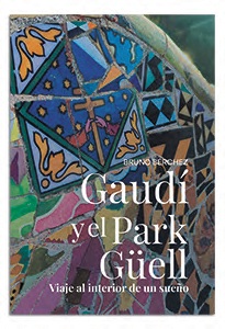 Portada Gaudí y el Park Güell. Viaje al interior de un sueño
